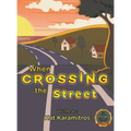 When Crossing the Street - Hardcover