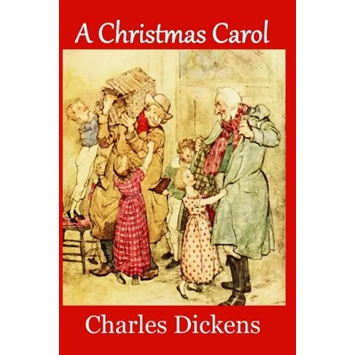 A Christmas Carol: Complete and Unabridged 1843 Edition (Illustrated) - Paperback