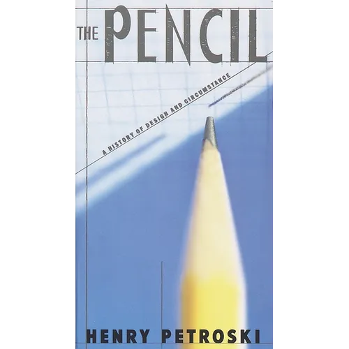 The Pencil: A History of Design and Circumstance - Paperback