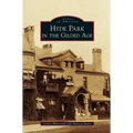 Hyde Park in the Gilded Age - Hardcover