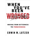 When You've Been Wronged: Overcoming Barriers to Reconciliation - Paperback
