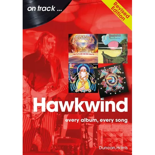 Hawkwind: Every Album, Every Song - Paperback