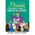 Mommy Couldn't Find Her Eyelashes: Forty-Four Years in First Grade - Hardcover