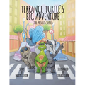 Terrance Turtle's Big Adventure: Sequel - Penelope and Guardian Turtle - the Misfits Series - Paperback