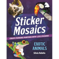 Sticker Mosaics: Exotic Animals: Create Stunning Paintings with 1,252 Stickers! - Paperback