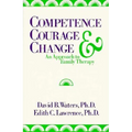 Competence, Courage, and Change: An Approach to Family Therapy - Paperback