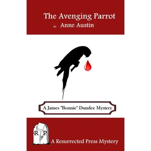 The Avenging Parrot: A James "Bonnie" Dundee Mystery - Paperback