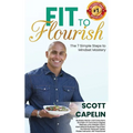 Fit To Flourish: The 7 Simple Steps to Mindset Mastery - Hardcover
