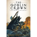 The Goblin Crown: Billy Smith and the Goblins, Book 1 - Hardcover