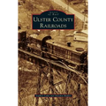 Ulster County Railroads - Hardcover