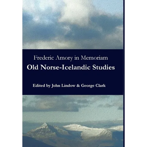 Frederic Amory in Memoriam: Old Norse-Icelandic Studies - Hardcover