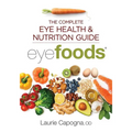Eyefoods: The Complete Eye Health and Nutrition Guide - Paperback