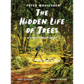 The Hidden Life of Trees: A Graphic Adaptation: (Of the International Bestseller) - Hardcover