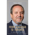 From Baghdad to Toronto: A Journey of Values - Hardcover
