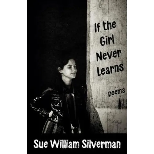 If the Girl Never Learns: Poems - Paperback