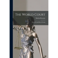 The World Court: What It is and How It Works - Paperback