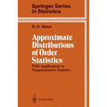 Approximate Distributions of Order Statistics: With Applications to Nonparametric Statistics - Paperback