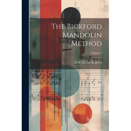 The Bickford Mandolin Method; Volume 1 - Paperback