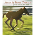 Kentucky Horse Country: Images of the Bluegrass - Hardcover