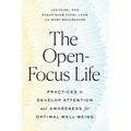 The Open-Focus Life: Practices to Develop Attention and Awareness for Optimal Well-Being - Paperback