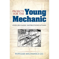 Projects for the Young Mechanic: Over 250 Classic Instructions & Plans - Paperback