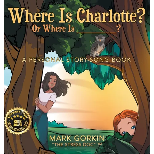 Where Is Charlotte? Or Where Is _______?: A Personal Story-Song Book - Hardcover