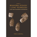 Toward a Behavioral Ecology of Lithic Technology: Cases from Paleoindian Archaeology - Paperback