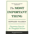 The Most Important Thing: Uncommon Sense for the Thoughtful Investor - Hardcover