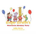 Ginger Giraffe's Watermelon Birthday Party - Hardcover