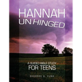 Hannah Unhinged: A Guided Bible Study for Teens - Paperback