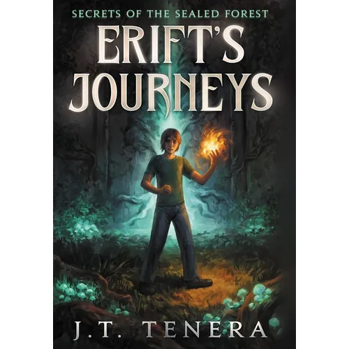 Erift's Journeys: Secrets of The Sealed Forest - Hardcover