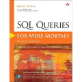 SQL Queries for Mere Mortals: A Hands-On Guide to Data Manipulation in SQL - Paperback