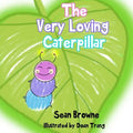 The Very Loving Caterpillar - Paperback