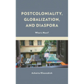 Postcoloniality, Globalization, and Diaspora: What's Next? - Paperback