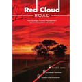 Red Cloud Road: How Strategic Process Management Drives Competitive Advantage - Paperback