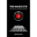 The Magic Eye: The Cinema of Stanley Kubrick - Paperback