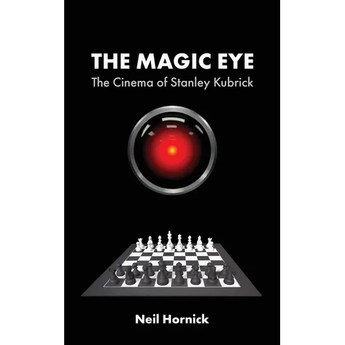 The Magic Eye: The Cinema of Stanley Kubrick - Paperback
