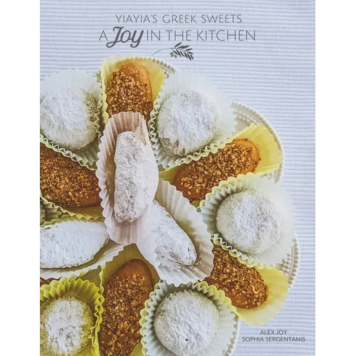 A Joy in the Kitchen: Yiayia's Greek Sweets - Paperback