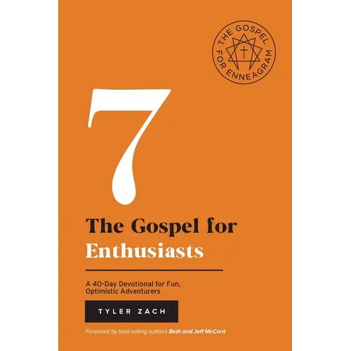 The Gospel for Enthusiasts: A 40-Day Devotional for Fun, Optimistic Adventurers: (Enneagram Type 7) - Paperback