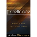 Excellence: How to Pursue an Excellent Spirit - Paperback