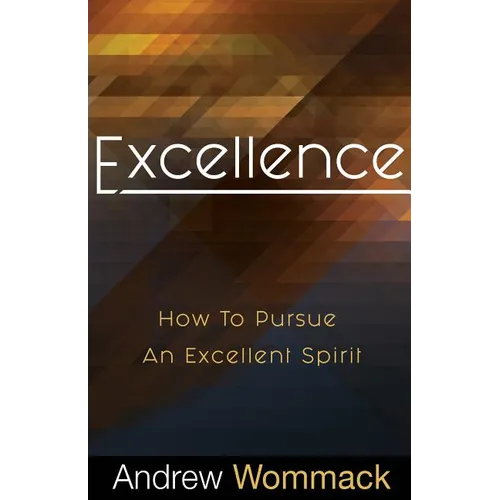 Excellence: How to Pursue an Excellent Spirit - Paperback