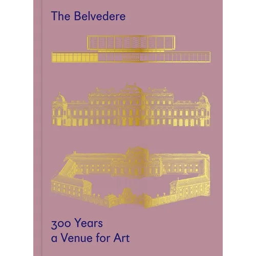 The Belvedere: 300 Years a Venue for Art - Hardcover