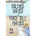 Builders, Bakers and Fairy Tale Makers - Paperback