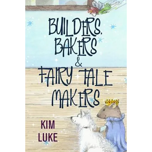 Builders, Bakers and Fairy Tale Makers - Paperback