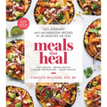 Meals That Heal: 100+ Everyday Anti-Inflammatory Recipes in 30 Minutes or Less: A Cookbook - Paperback