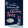 The Distance Between Me and the Cherry Tree - Hardcover