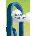 Placing Disability: Personal Essays of Embodied Geography - Paperback