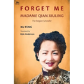 Forget Me: Madame Qian Xiuling-The Belgian Schindler - Paperback