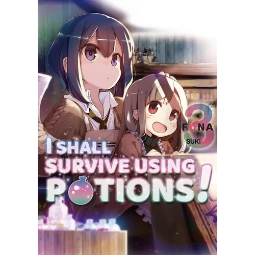 I Shall Survive Using Potions! Volume 3 (Light Novel): Volume 3 - Paperback