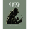 The Little Book of Sherlock Holmes: Elementary Wit & Wisdom - Hardcover